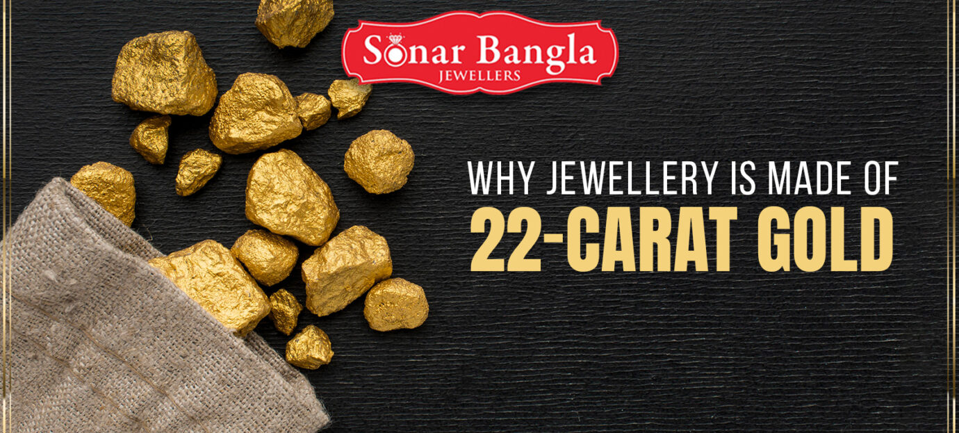 Why jewellery is made of 22-carat gold?