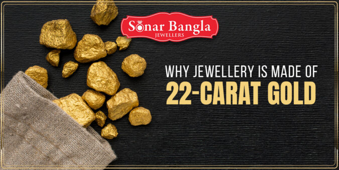 Why jewellery is made of 22-carat gold?