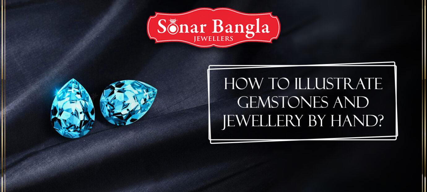 How to illustrate gemstones and jewellery by hand?