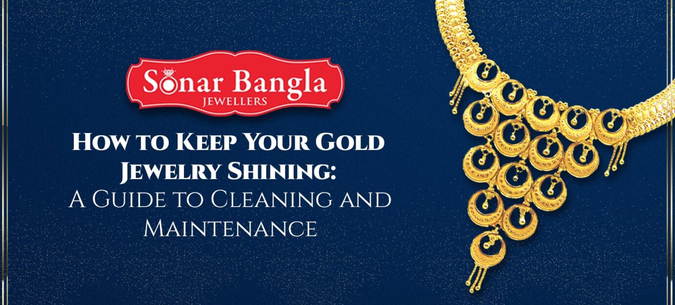 How to Keep Your Gold Jewelry Shining: A Guide to Cleaning and Maintenance