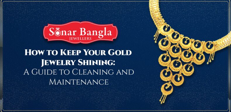 Cleaning & Maintain jewellery | Sonar Bangla Jewellers