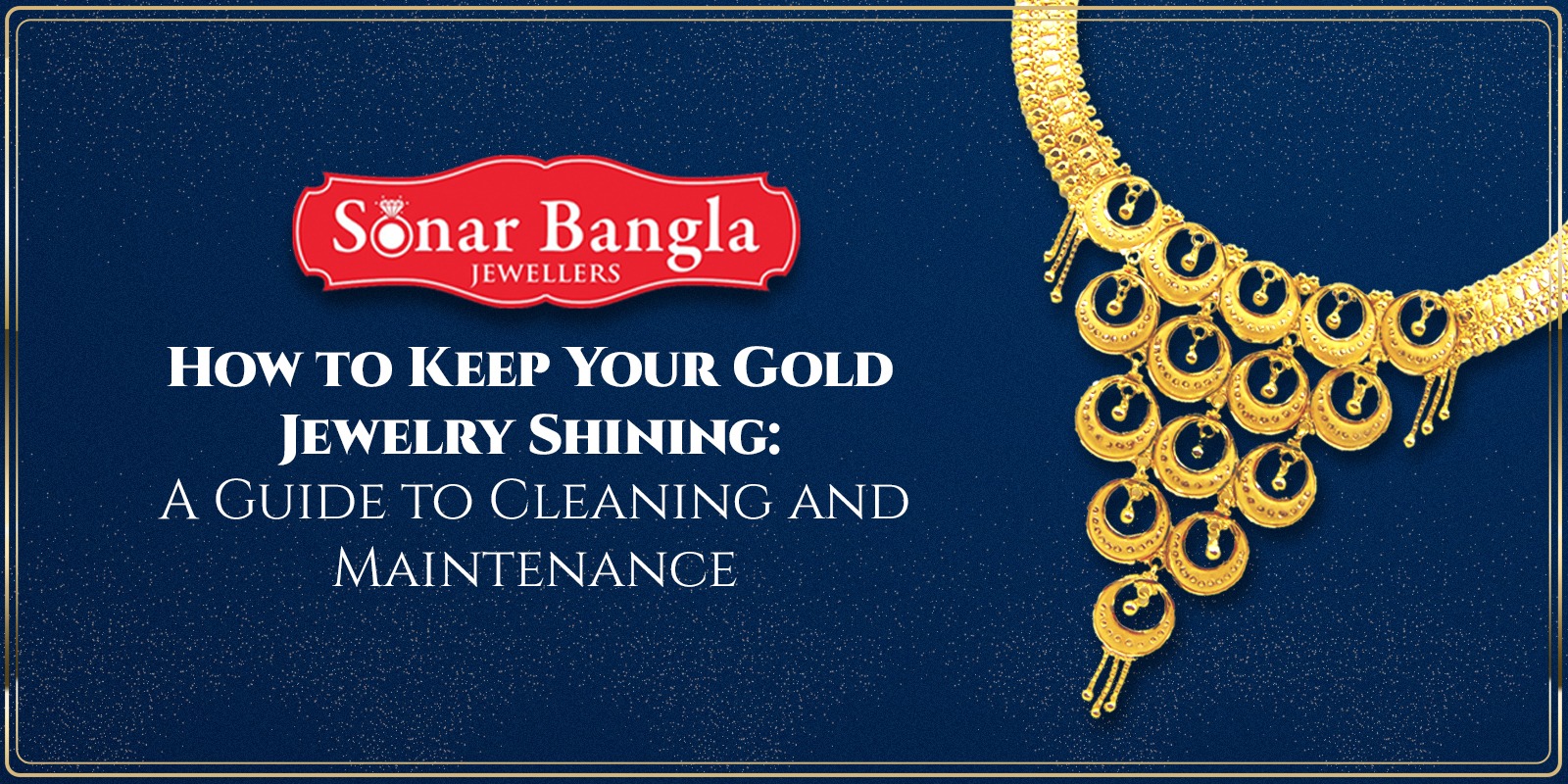 Cleaning & Maintain jewellery | Sonar Bangla Jewellers
