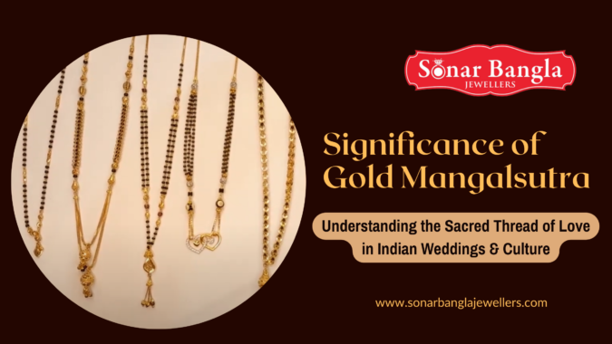 Significance of Gold Mangalsutra: Understanding the Sacred Thread of Love in Indian Weddings & Culture