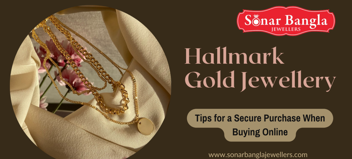 Hallmark Gold Jewellery: Tips for a Secure Purchase When Buying Online