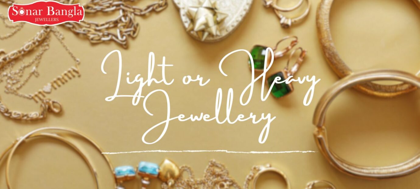 Confused in Selecting Wedding Jewellery? Light or Heavy Jewellery