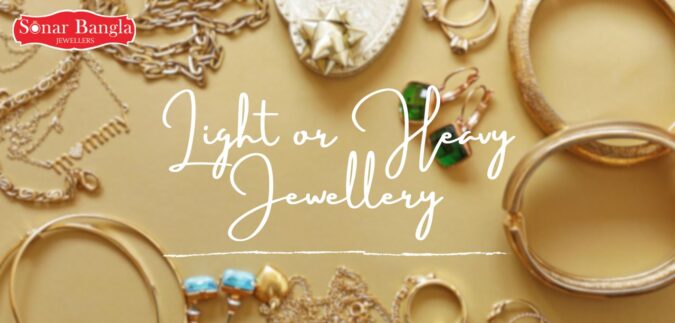 Confused in Selecting Wedding Jewellery? Light or Heavy Jewellery