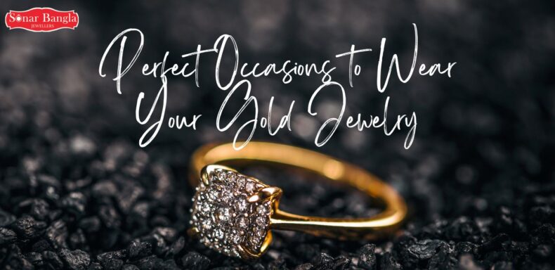 Perfect Occasions to Wear Your Gold Jewelry