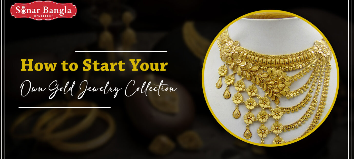 Perfect Way To Start Your Own Gold Jewelry Collection