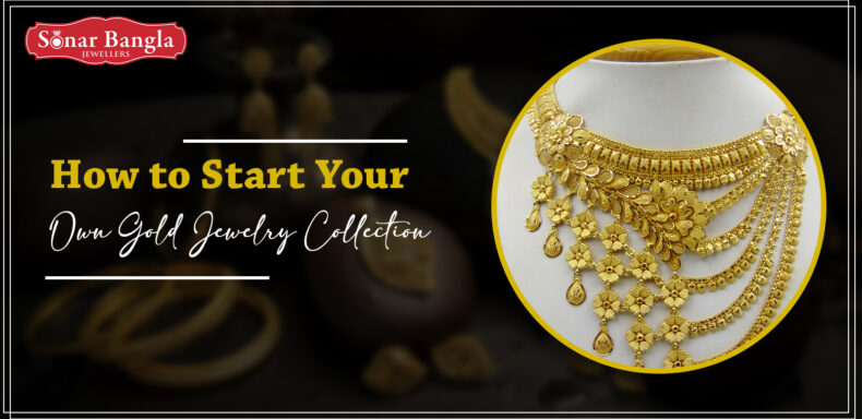 How to Start Your Own Gold Jewelry Collection